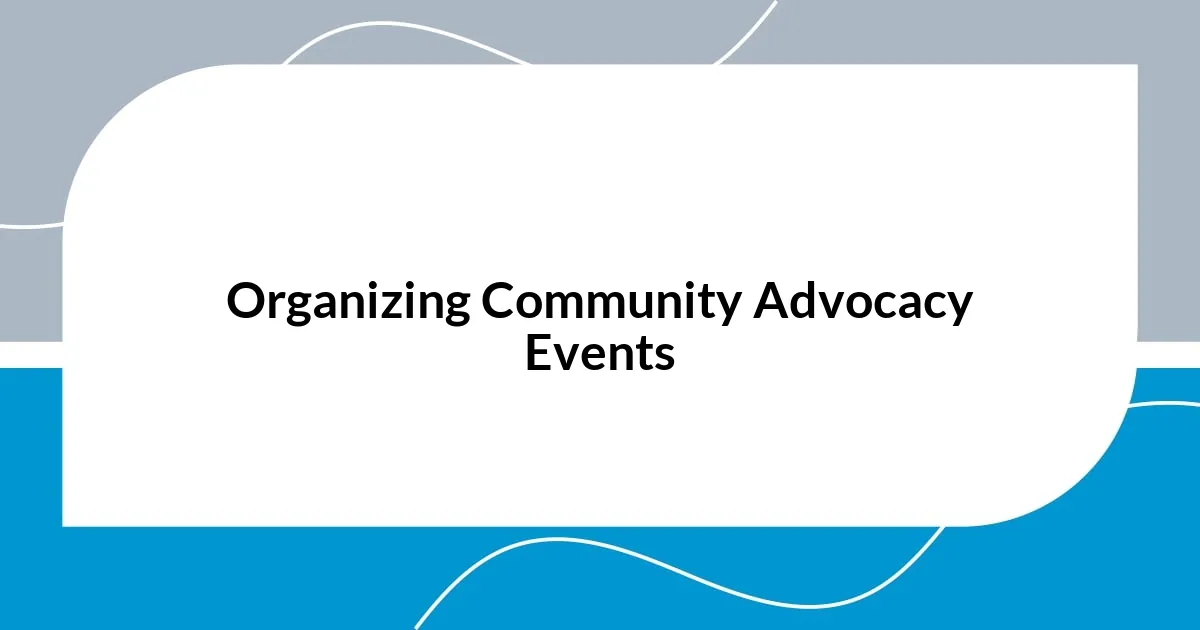 Organizing Community Advocacy Events