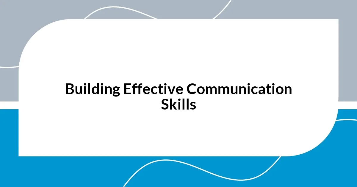 Building Effective Communication Skills