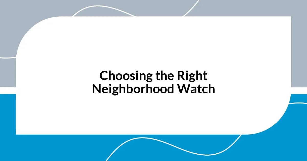 Choosing the Right Neighborhood Watch