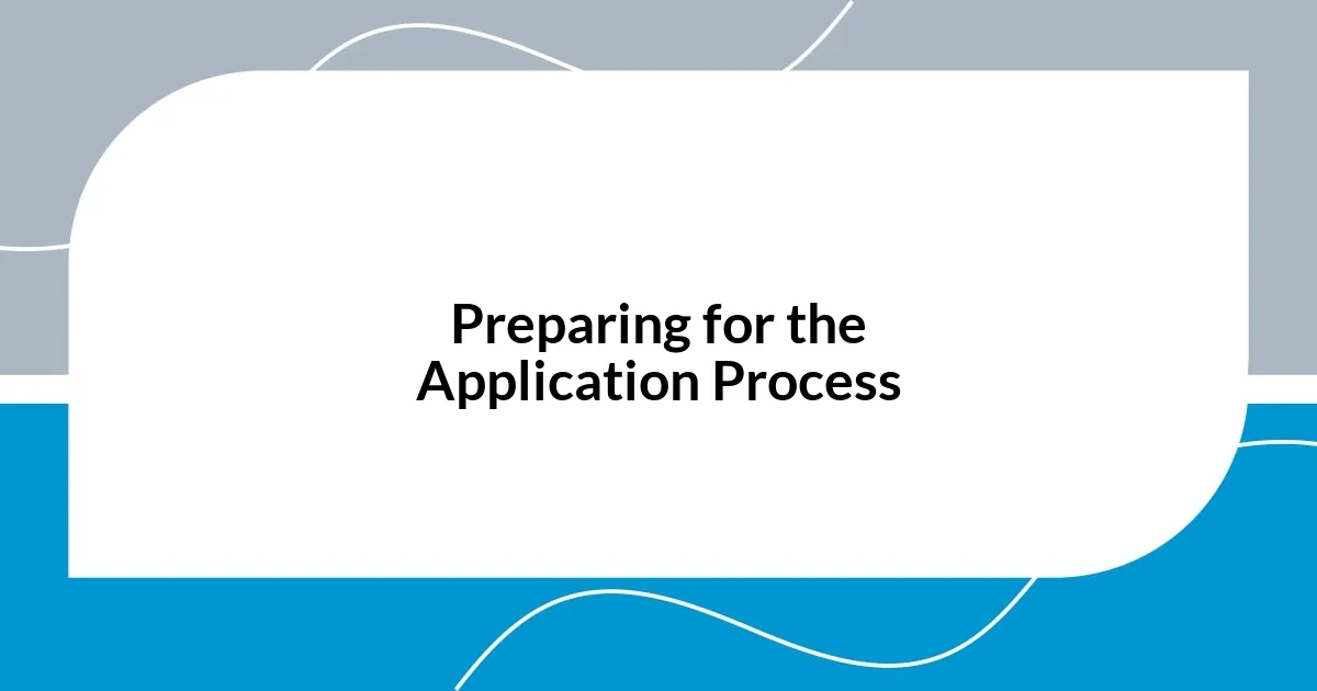 Preparing for the Application Process