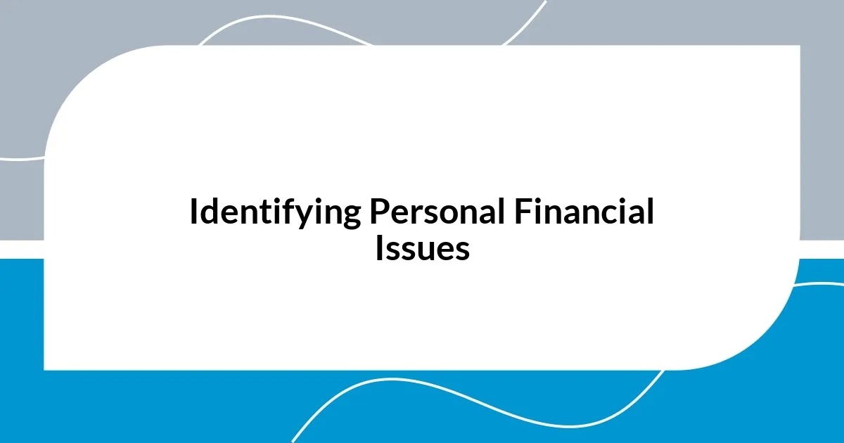 Identifying Personal Financial Issues
