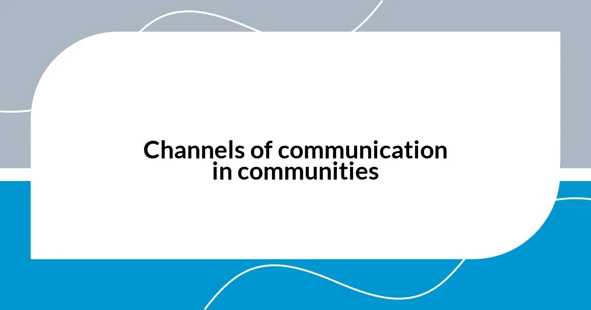 Channels of communication in communities