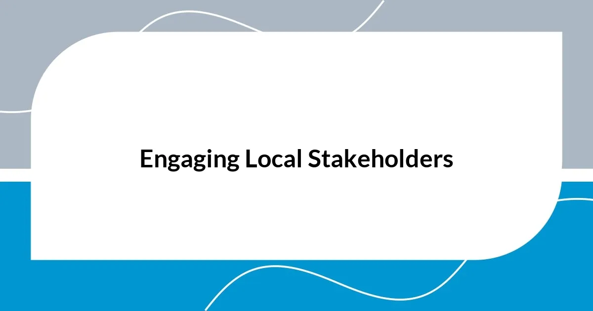 Engaging Local Stakeholders