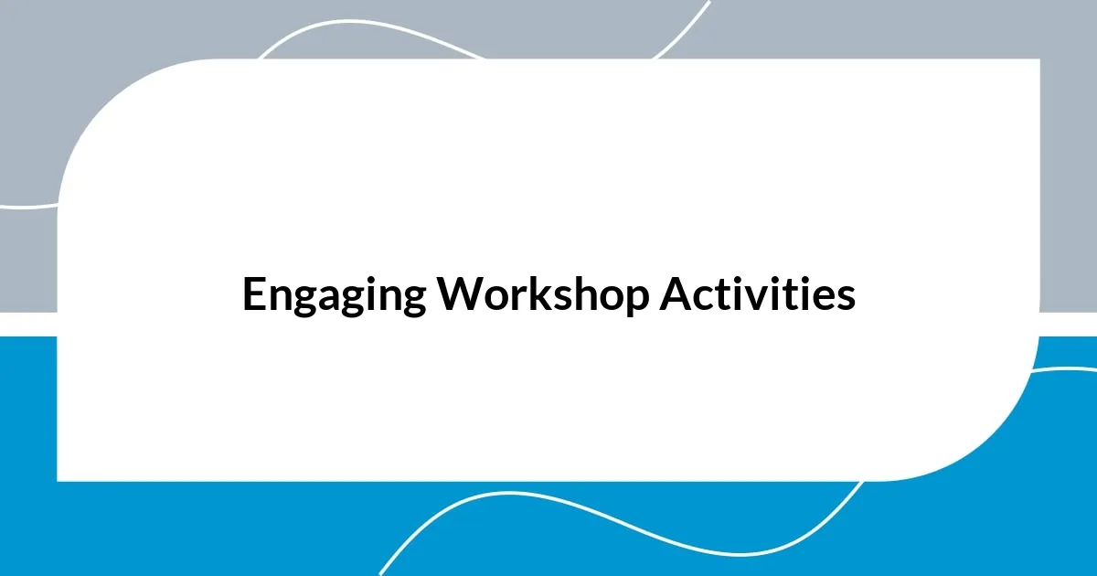 Engaging Workshop Activities