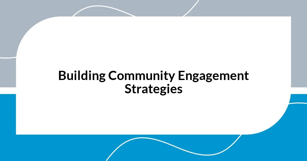 Building Community Engagement Strategies