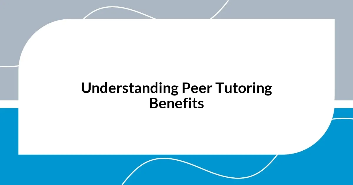 Understanding Peer Tutoring Benefits