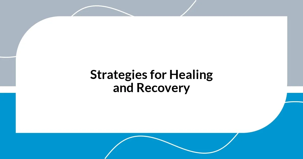 Strategies for Healing and Recovery