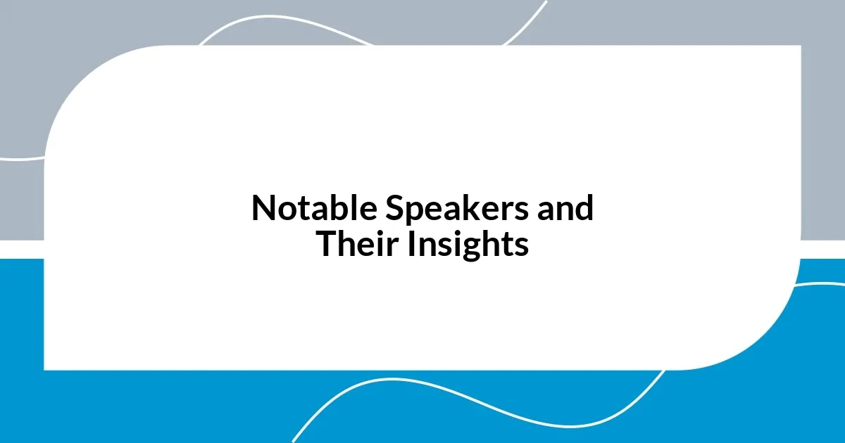 Notable Speakers and Their Insights