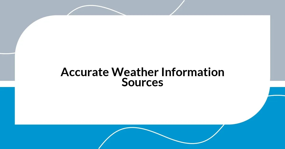 Accurate Weather Information Sources