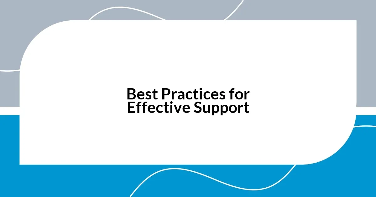 Best Practices for Effective Support