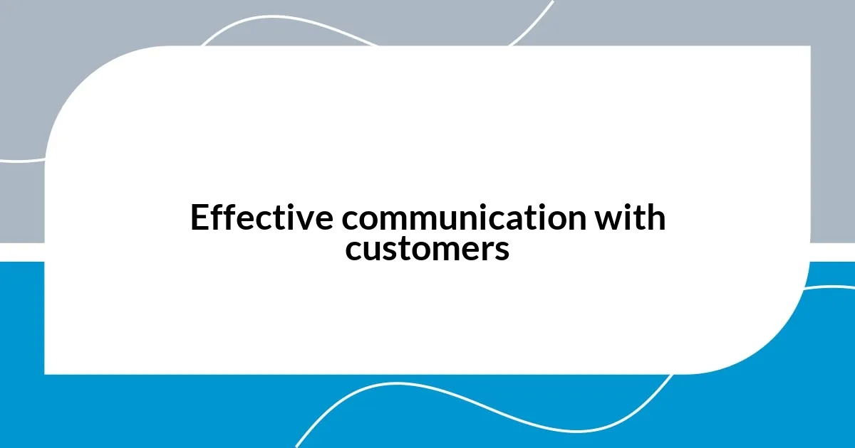 Effective communication with customers